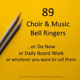 89 Music & Choir Do Now, Bell Ringer, Daily Board Activities