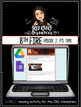 Preview of 8th Fire: Episode 2, It's Time  Indigenous DIGITAL/ GOOGLE Viewing Activity 