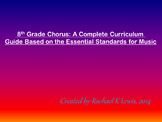 8th Grade Chorus:  Semester Curriculum with 90 Lesson Plans