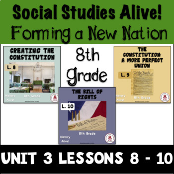 Preview of 8th Grade History Alive Forming a New Nation Unit 3 Lessons 8 - 10
