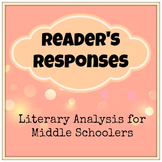 Reader's Responses: Literary Analysis for Middle School