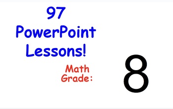 Preview of 8th Grade Math - 97 PowerPoint Lessons!