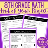 8th Grade Math End of Year Project - You Be the Teacher / Expert