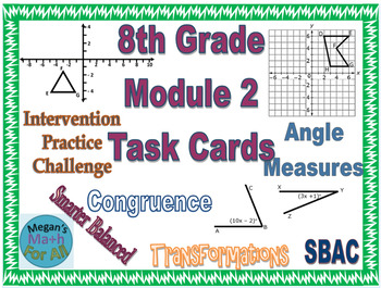 Preview of 8th Grade Module 2 Task Cards - Transformations and Angles - Editable - SBAC