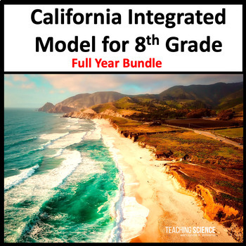Preview of 8th Grade Science California Integrated Model Full Year Science Curriculum CAST
