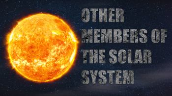 Preview of 8th Grade - Other Member of the Solar System Powerpoint Presentation Template