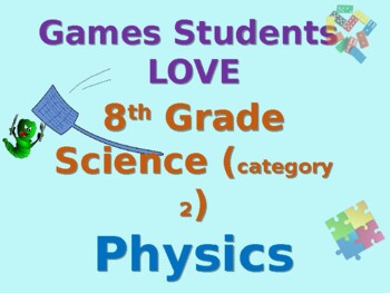 Preview of 8th Grade Science (Category 2) Classroom Games Bundle (Physics)