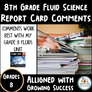 Preview of Grade 8 Science Report Card Comments - Fluids