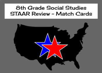 Preview of 8th Grade Social Studies STAAR Review - Match Cards