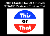 8th Grade Social Studies STAAR Review - This or That