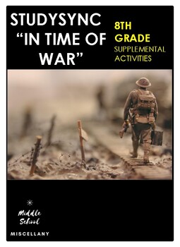 Preview of 8th Grade StudySync "In Time of War" Unit Supplemental Activities