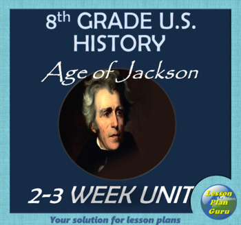 Preview of 8th Grade U.S. History | The Age of Jackson COMPLETE Unit | Google Apps!