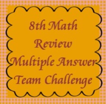 Preview of 8th Math Review Game, Multiple Answer Challenge