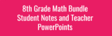 8th grade Math PowerPoint and Student Note Bundle