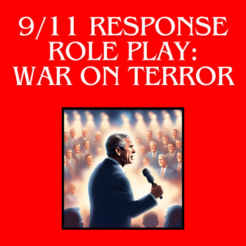 Preview of 9/11 Response Role Play Debate Simulation | War on Terror, Patriot Act, & More