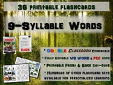 9-SYLLABLE WORDS - 36 Printable front/back FLASHCARDS