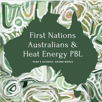 Preview of 9 Science Heat Transfer: First Nations Australians & Instruments PBL Assignment!
