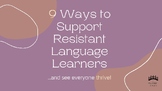 9 Tips for Supporting Resistant Language Learners