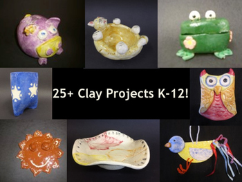 Preview of 30 Unique Clay Projects K-12 + Tips and Tricks