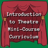 9-Week Introduction to Theatre Mini-Course Curriculum
