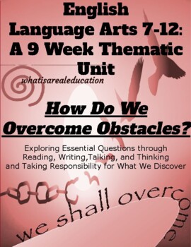 Preview of 9 Week Thematic Unit- How do we overcome obstacles?- English- Language Arts 7-12