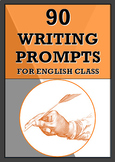 90 English Class Writing Prompts & Bell Ringers