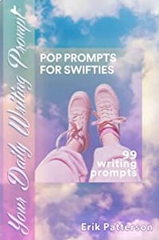 Preview of 99 Writing Prompts Inspired by Taylor Swift; Bellringers, Homework, Printouts