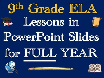Preview of 9th Grade English ELA Lessons in PowerPoint Slides for FULL YEAR (42 Weeks)
