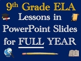 9th Grade English ELA Lessons in PowerPoint Slides for FUL
