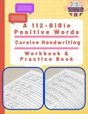 A 112-Bible Positive Word - Cursive Handwriting Workbook &