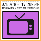 A/B Actor T.V. Bundle | Monologues and Skits | Student Per