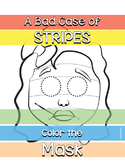 A Bad Case of STRIPES - Color the MASK