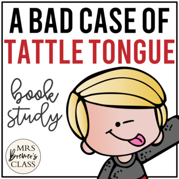 Preview of A Bad Case of Tattle Tongue | Book Study Activities and Tattle Rules Poster