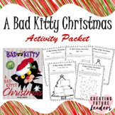 A Bad Kitty Christmas Activity Packet - K-2 Book Companion