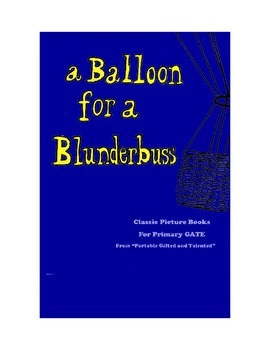 Preview of A Balloon for a Blunderbuss -- Classic Picture Books for Primary GATE