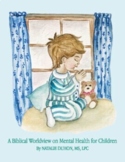 A Biblical Worldview on Mental Health for Children