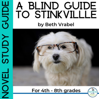 A Blind Guide to Stinkville: A Novel Study for Grades 4-8