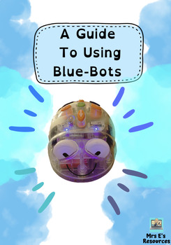 Preview of A Blue-bot Guide for Teachers and Students