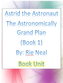 A Book Unit for Astrid the Astronaut by Rie Neal