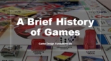 A Brief History of Games