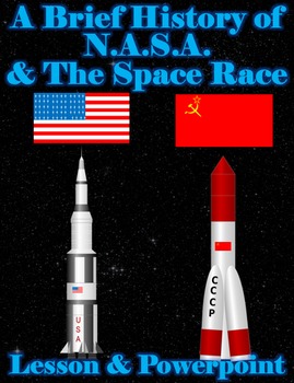Preview of A Brief History of N.A.S.A. and the Space Race (lesson, powerpoint & printable