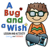 A Bug and A Wish Lesson and Activity