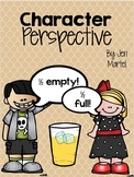 A Character's Perspective  (a point of view and perspectiv