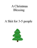 A Christmas Blessing:  A Skit for 3-5 People