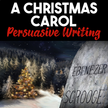 Preview of A Christmas Carol Persuasive Essay — Persuasive Writing Lesson