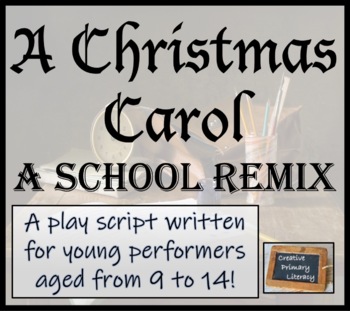 Preview of A Christmas Carol - A School Remix Play Script