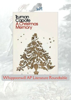 Preview of A Christmas Memory by Truman Capote: AP Lit Roundtable and Comp Skills