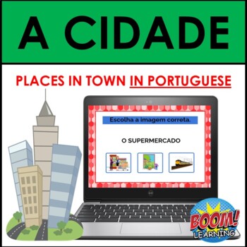 Preview of A Cidade: Portuguese Places in the City/Town Vocabulary BOOM CARDS