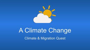 Preview of A Climate Change (Climate & Migration Quest)