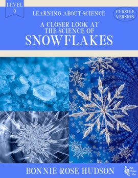 Preview of A Closer Look at the Science of Snowflakes-Science, Lev 3 Cursive (Plus Digital)